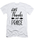 Give Thanks and Praise Thanksgiving Arrow Jacob Zelazny T-Shirt