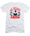 Go Heauy or Go Home Art Rohmat Lailul Wahid T-Shirt