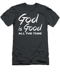 God Is Good All the Time Christian Worship Preachers Angelo Jessie T-Shirt