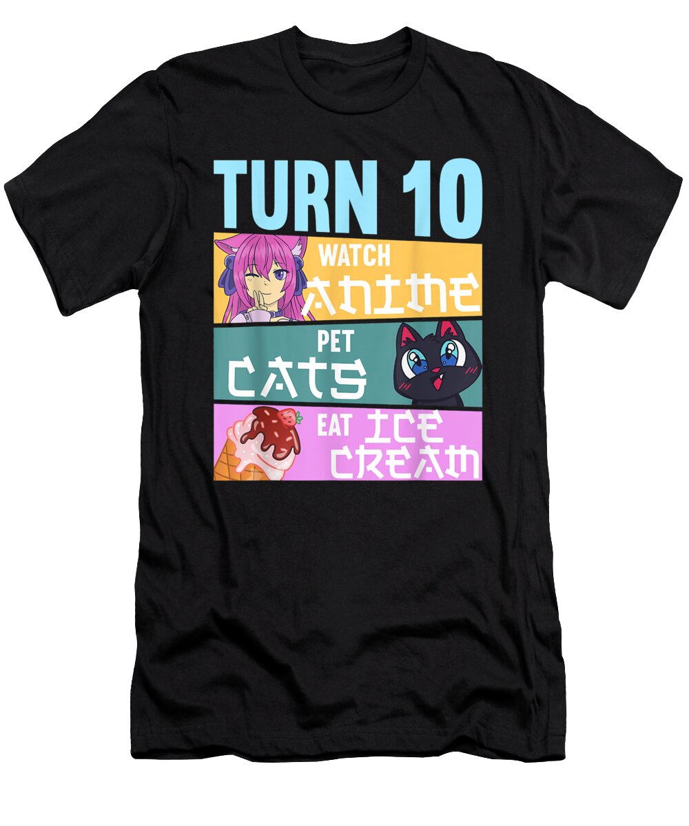 Good Beautiful 10th Anime Birthday Pajamas I Pet Cats Eat Ice Cream Retro Vintage Ezone Prints T-Shirt