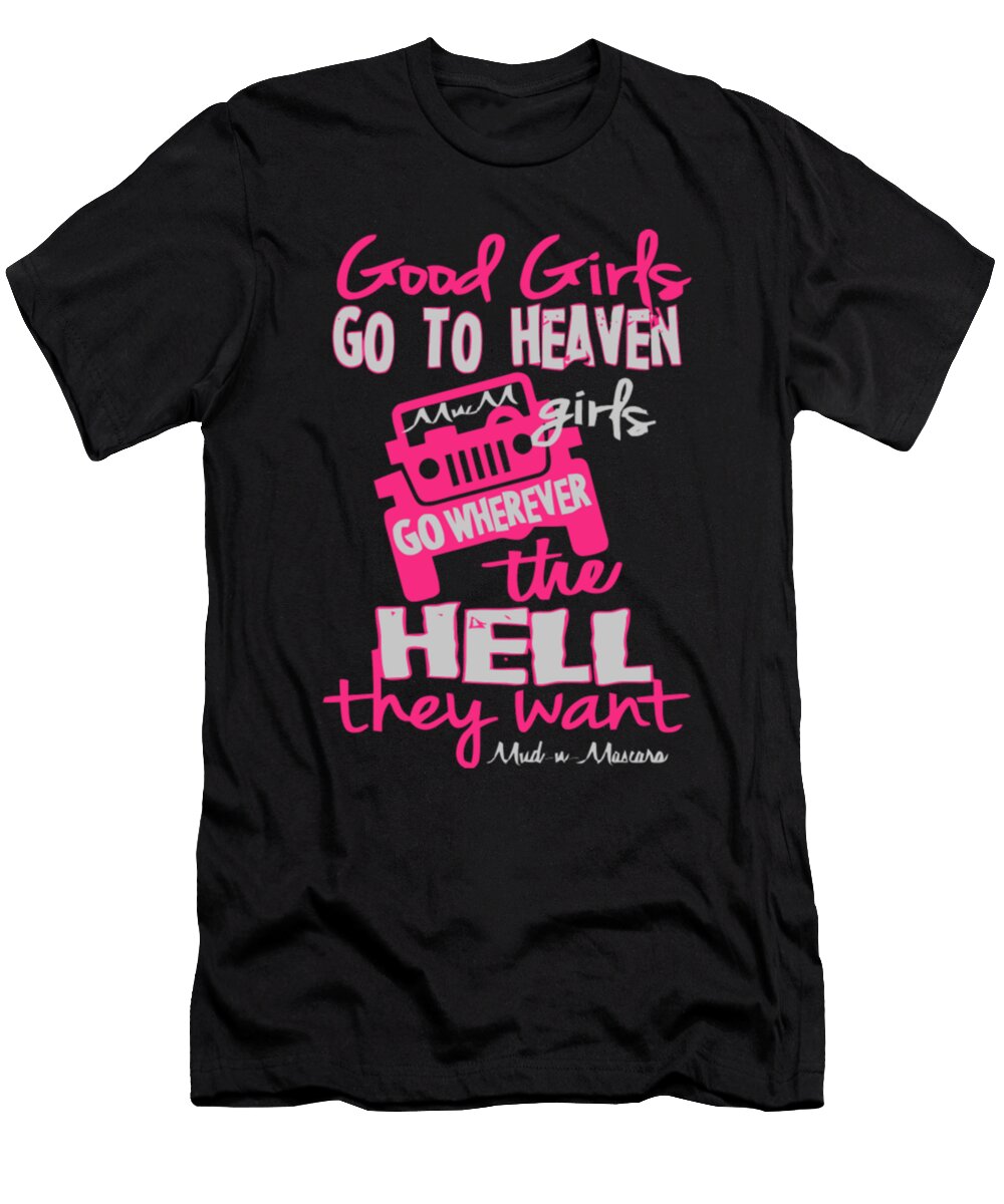 Good Girls Go to Heaven Girl Go Wherever the Hell Tinh Tran Le Thanh T-Shirt