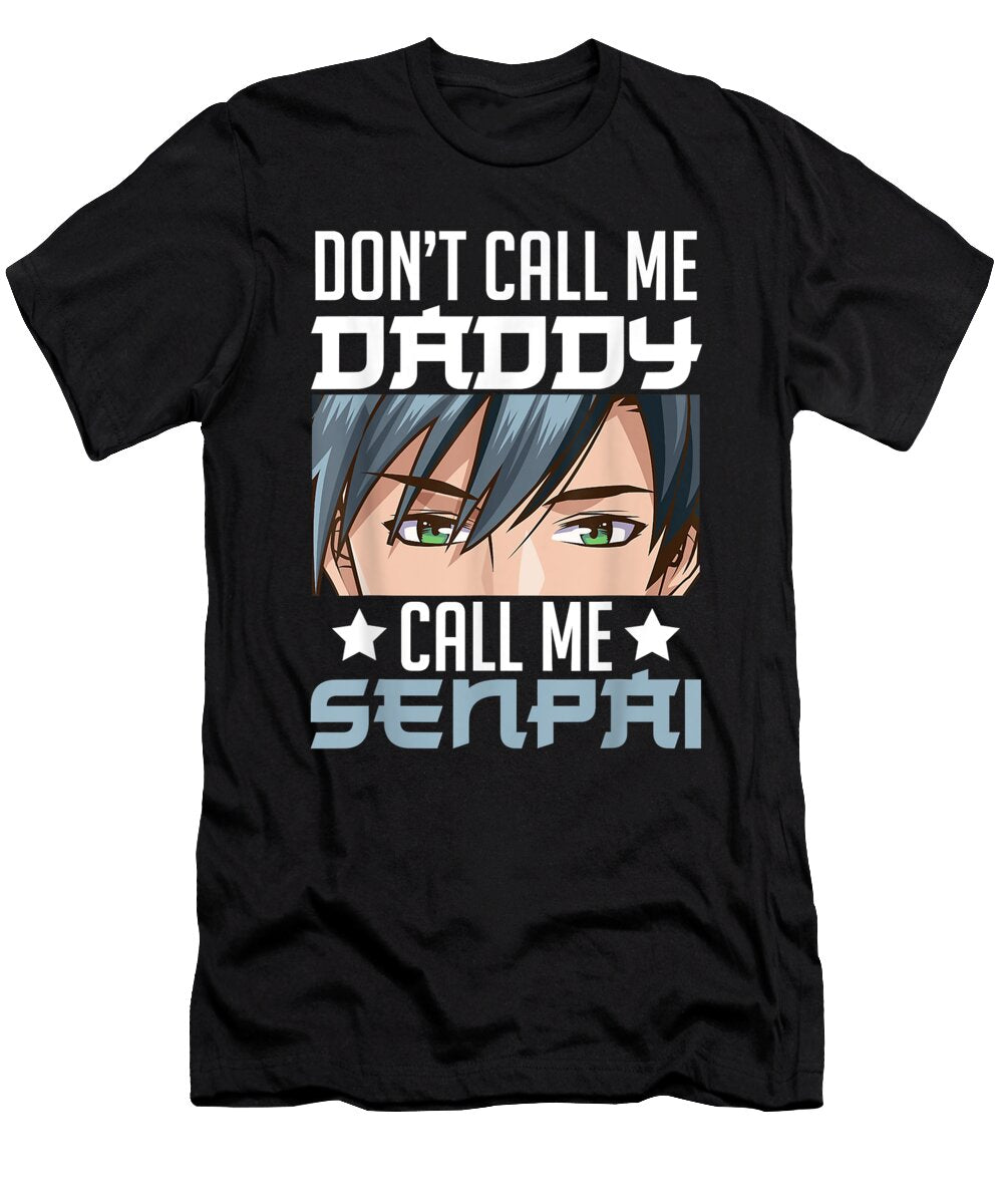 Goodness Cunning Dont Call Me Daddy Call Me Senpai Sexy Japanese Anime Top Retro Vintage Ezone Prints T-Shirt
