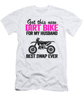 Got This New Dirt Bike for My Husband Best Swap Ever Funny Motocross Lisa Stronzi T-Shirt
