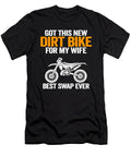 Got This New Dirt Bike for My Wife Best Swap Ever Funny Motocross Lisa Stronzi T-Shirt