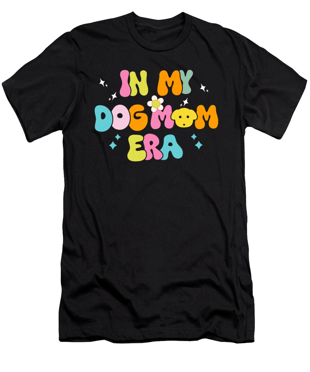 Groovy in My Dog Mom Era Funny Puppy Natalie Lidford T-Shirt