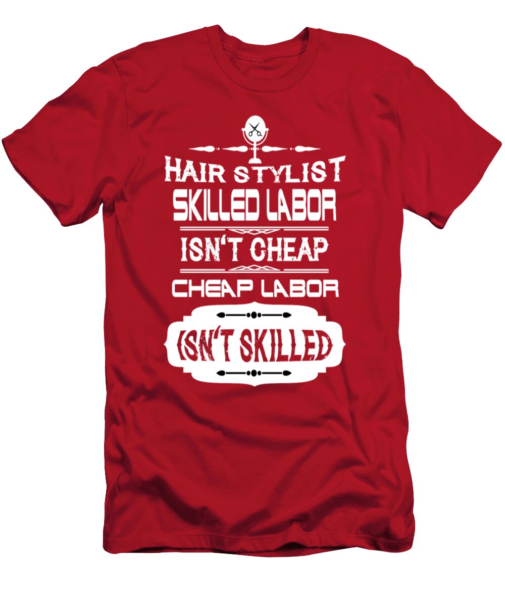 Hair Stylist Skilled Labor Tinh Tran Le Thanh T-Shirt