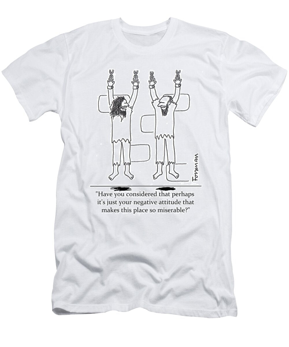 Have You Considered That Perhaps Its Just Your Negative Kresten Forsman No Index T-Shirt