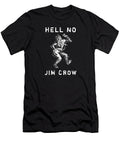 Hell No Jim Crow War Is Hell Store T-Shirt