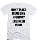 Highway Engineer Voice Gift for Coworkers Funny Present Idea Funny Gift Ideas T-Shirt