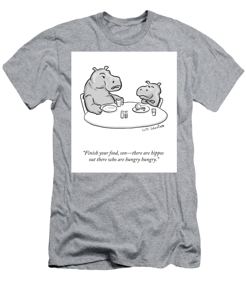 Hippos Who Are Hungry Hungry Will Santino T-Shirt