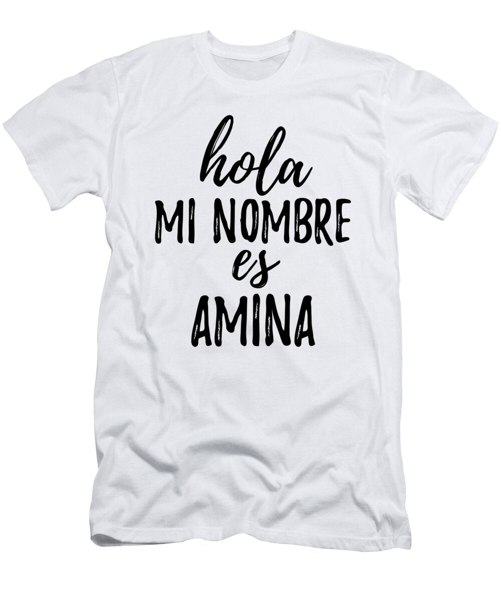 Hola Mi Nombre Es Amina Funny Spanish Gift Funny Gift Ideas T-Shirt
