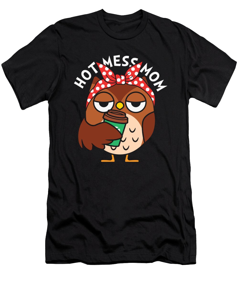 Hot Mess Mom Cute Owl Funny Mothersday 2022 Licensed Art T-Shirt