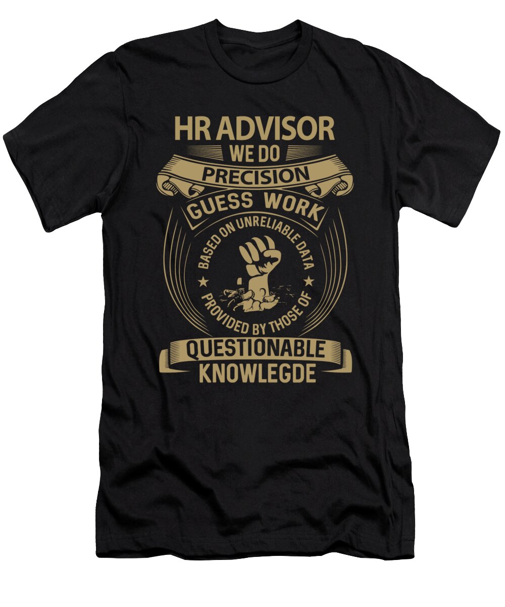 Hr Advisor We Do Precision Job Gift Item Shi Hu Kang T-Shirt