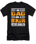 I Am a Dad and a Biker Nothing Scares Me Steven Zimmer T-Shirt