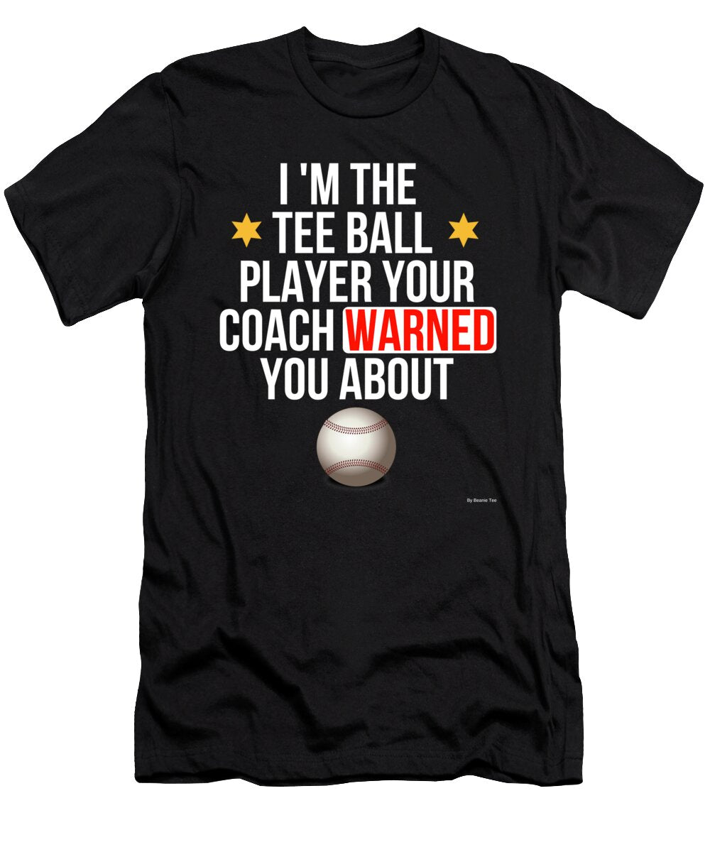 I Am the Ball Player Your Coach Warned You About Jose O T-Shirt