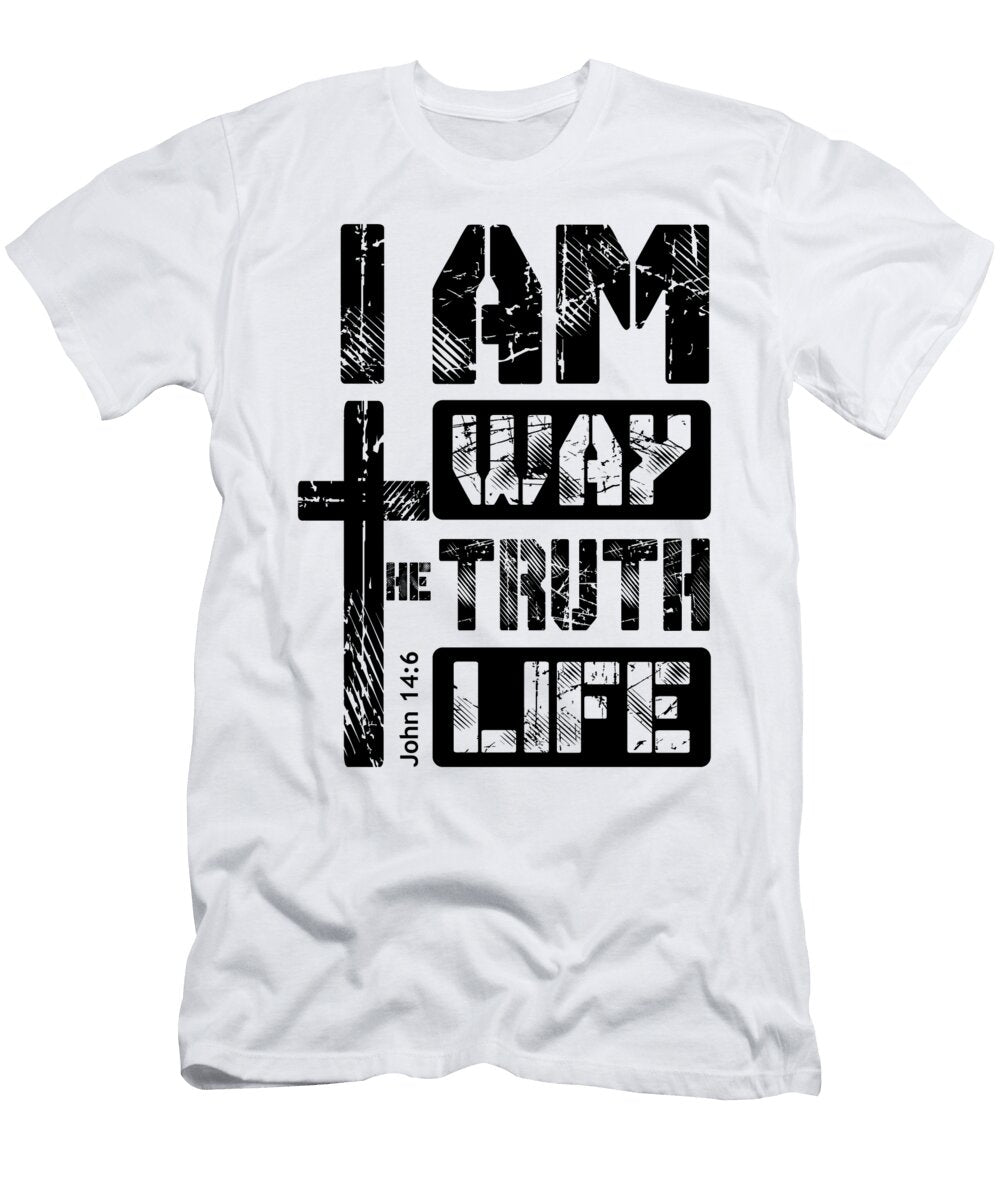 I Am the Way the Truth and the Life Bible Verse Jesus Christ Marian Voicu T-Shirt