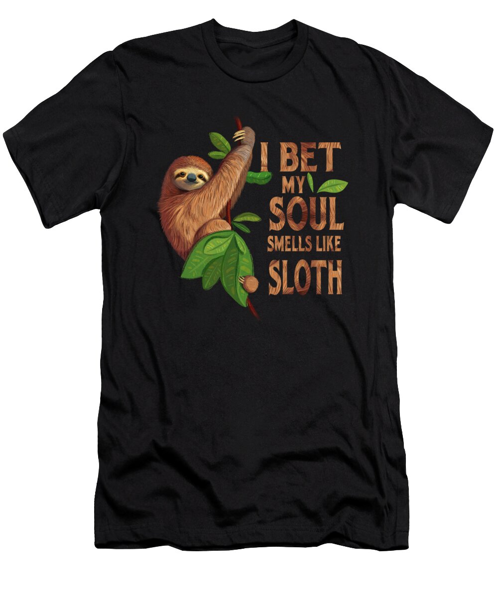 I Bet My Soul Like a Sloth Humor Sayings Fancy Lifestyle Art T-Shirt