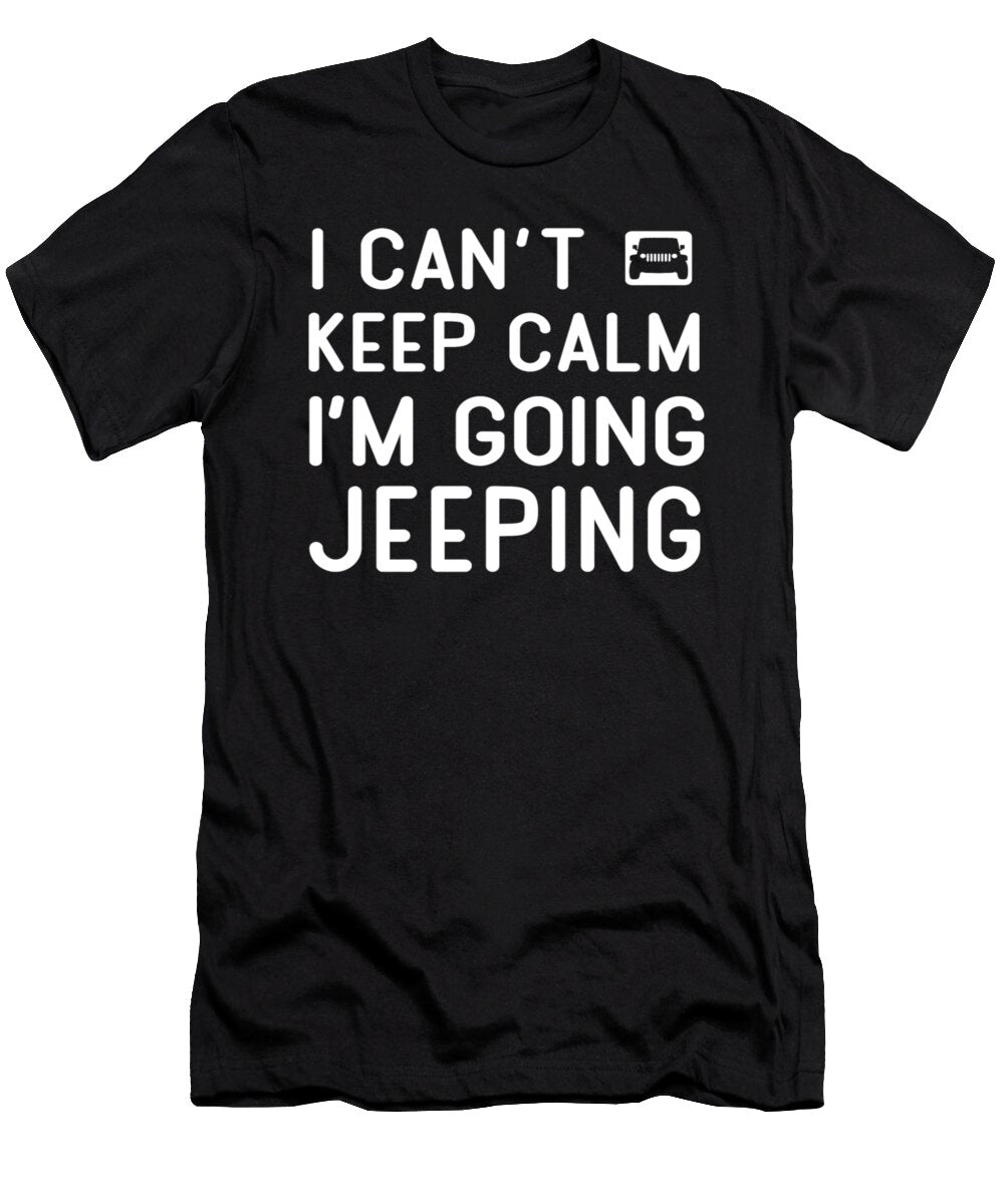 I Cant Keep Calm Im Going Jeeping Tinh Tran Le Thanh T-Shirt