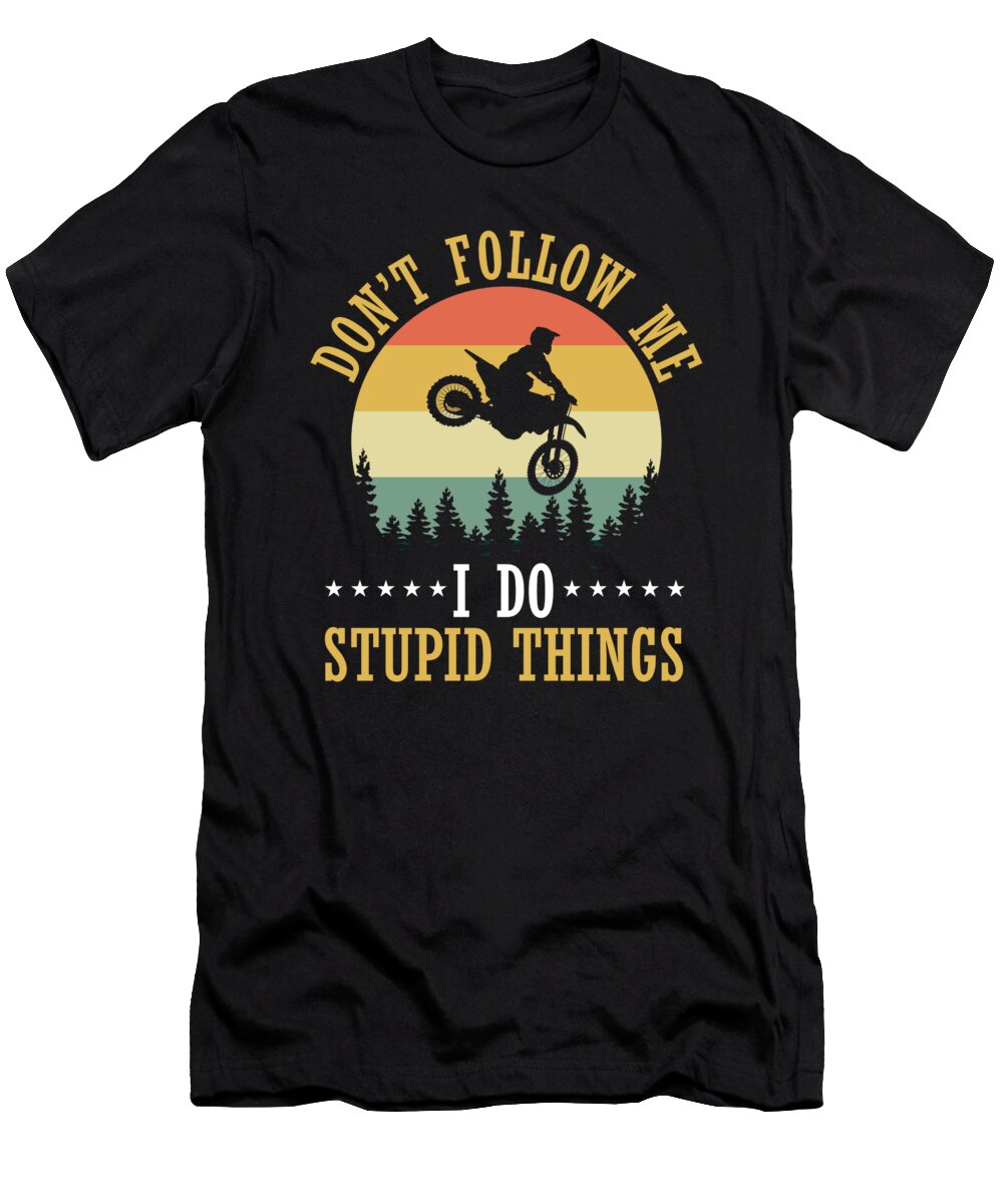 I Do Stupid Things Retro Motocross Vintage Biker Gift Thomas Larch T-Shirt