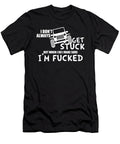 I Dont Always Get Stuck Im Fucked Tinh Tran Le Thanh T-Shirt