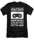 I Dont Always Play Video Games Gaming Gamer Gift Thomas Larch T-Shirt