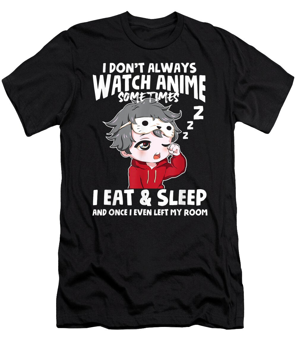 I Dont Always Watch Anime Kawaii Chibi Anime Boy Dnt Prints T-Shirt