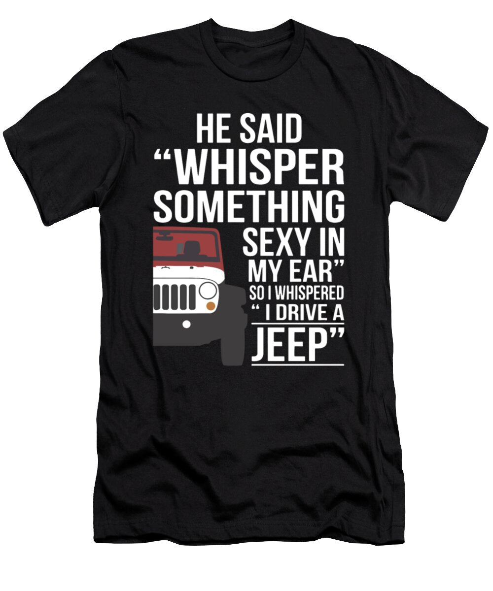 I Drive a Jeep Gift Tinh Tran Le Thanh T-Shirt