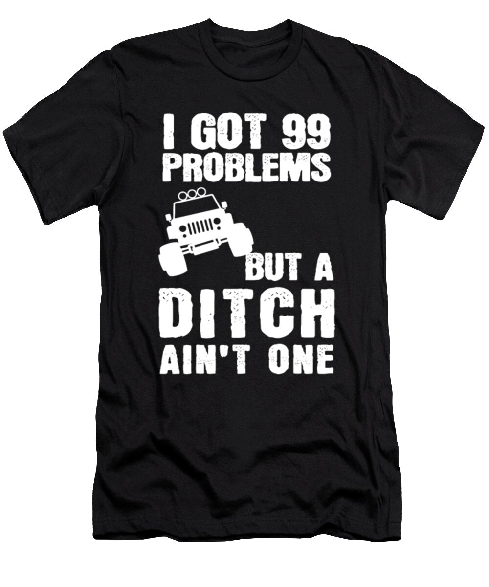 I Got 99 Problems Jeep Tinh Tran Le Thanh T-Shirt