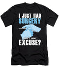 I Just Had Surgery Surgeon Doctor Medicine Gift Thomas Larch T-Shirt