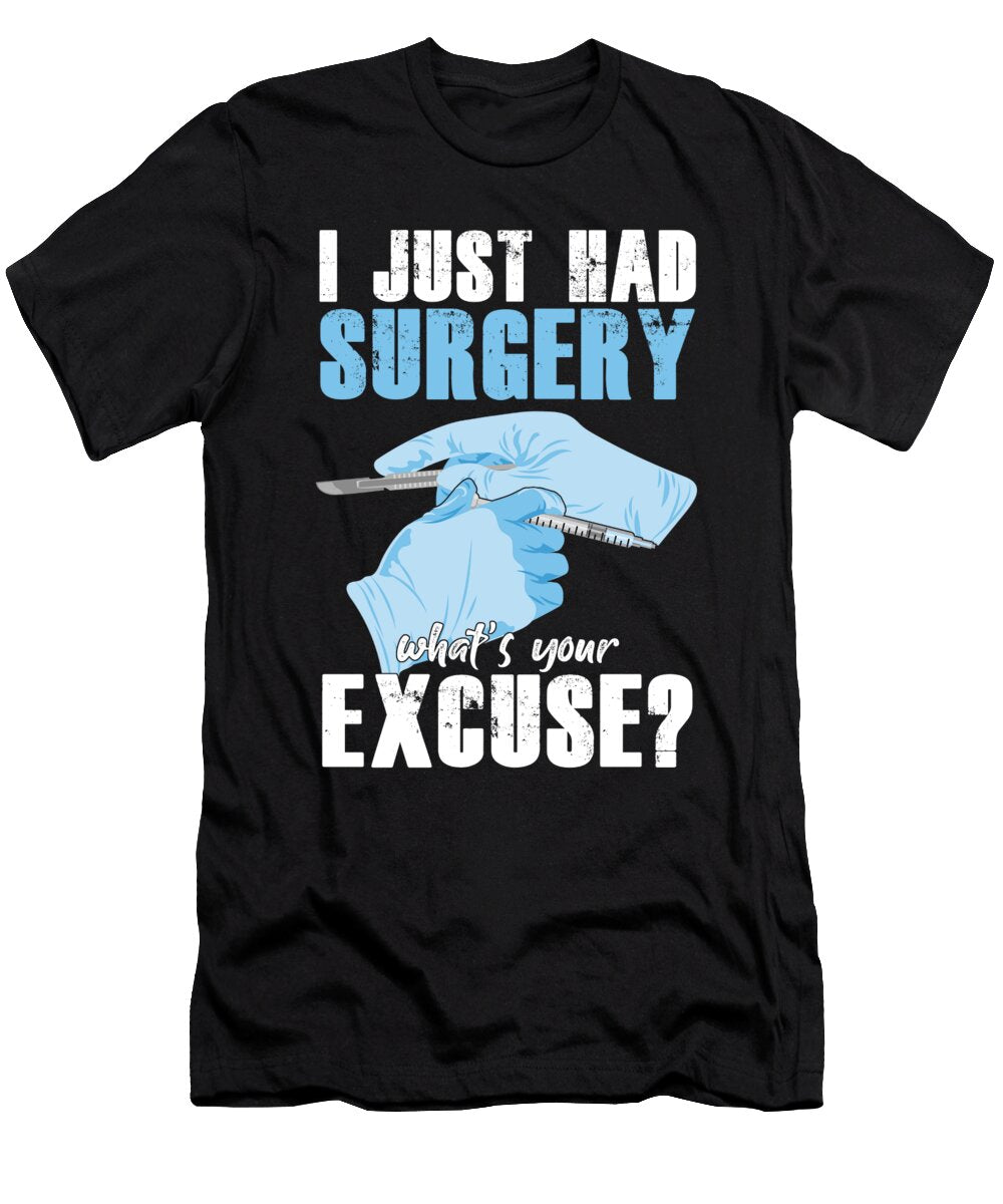 I Just Had Surgery Surgeon Doctor Medicine Gift Thomas Larch T-Shirt