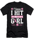 I Know I Hit Like a Girl Softball Is Life Noirty Designs T-Shirt