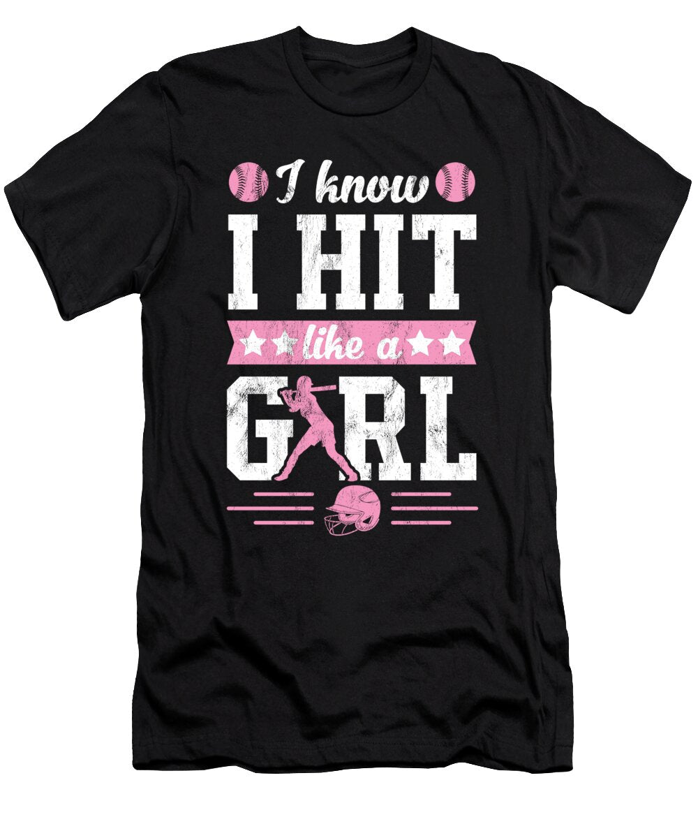 I Know I Hit Like a Girl Softball Is Life Noirty Designs T-Shirt