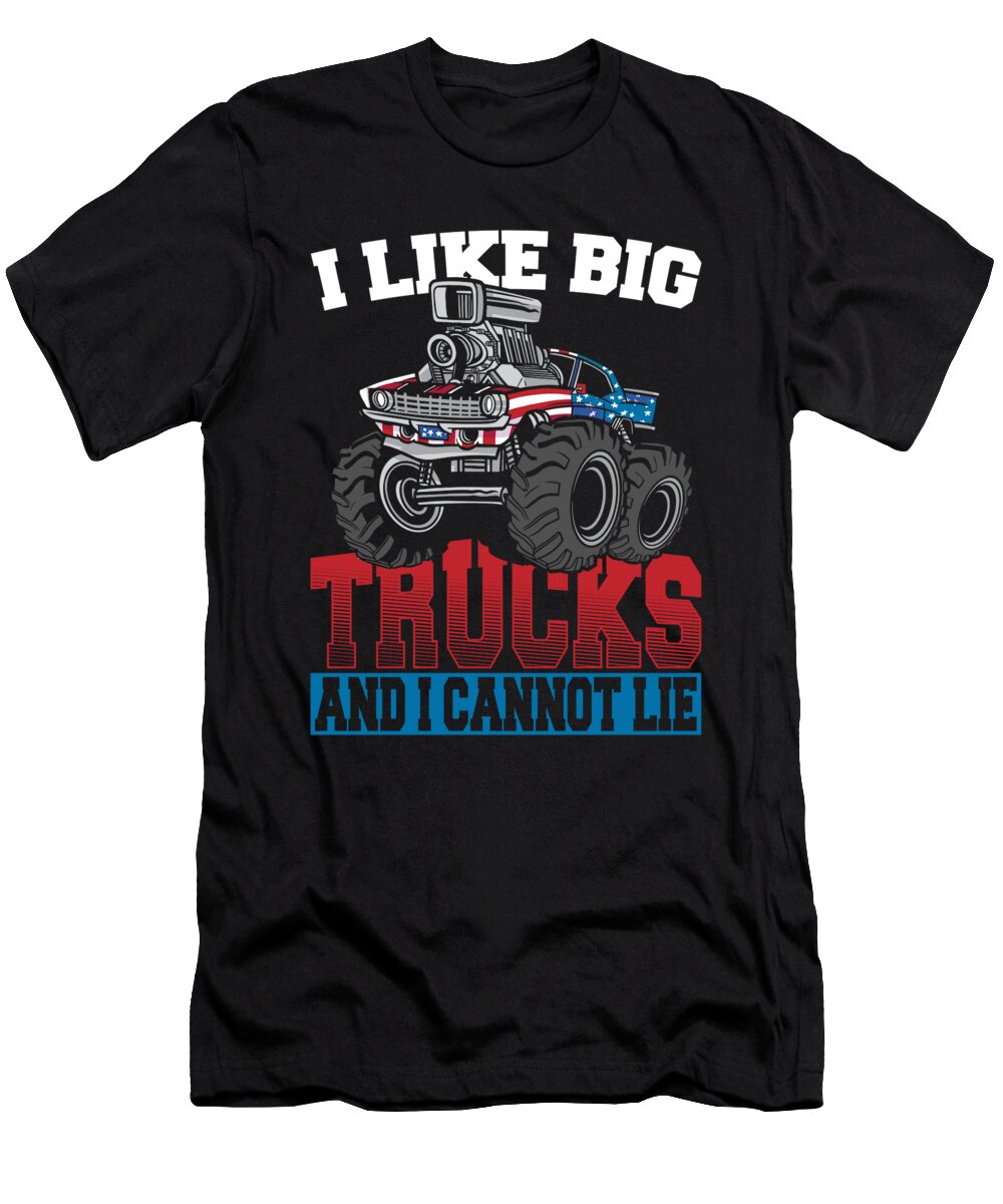 I Like Big Trucks and I Cannot Lie Monstertruck Alessandra Roth T-Shirt
