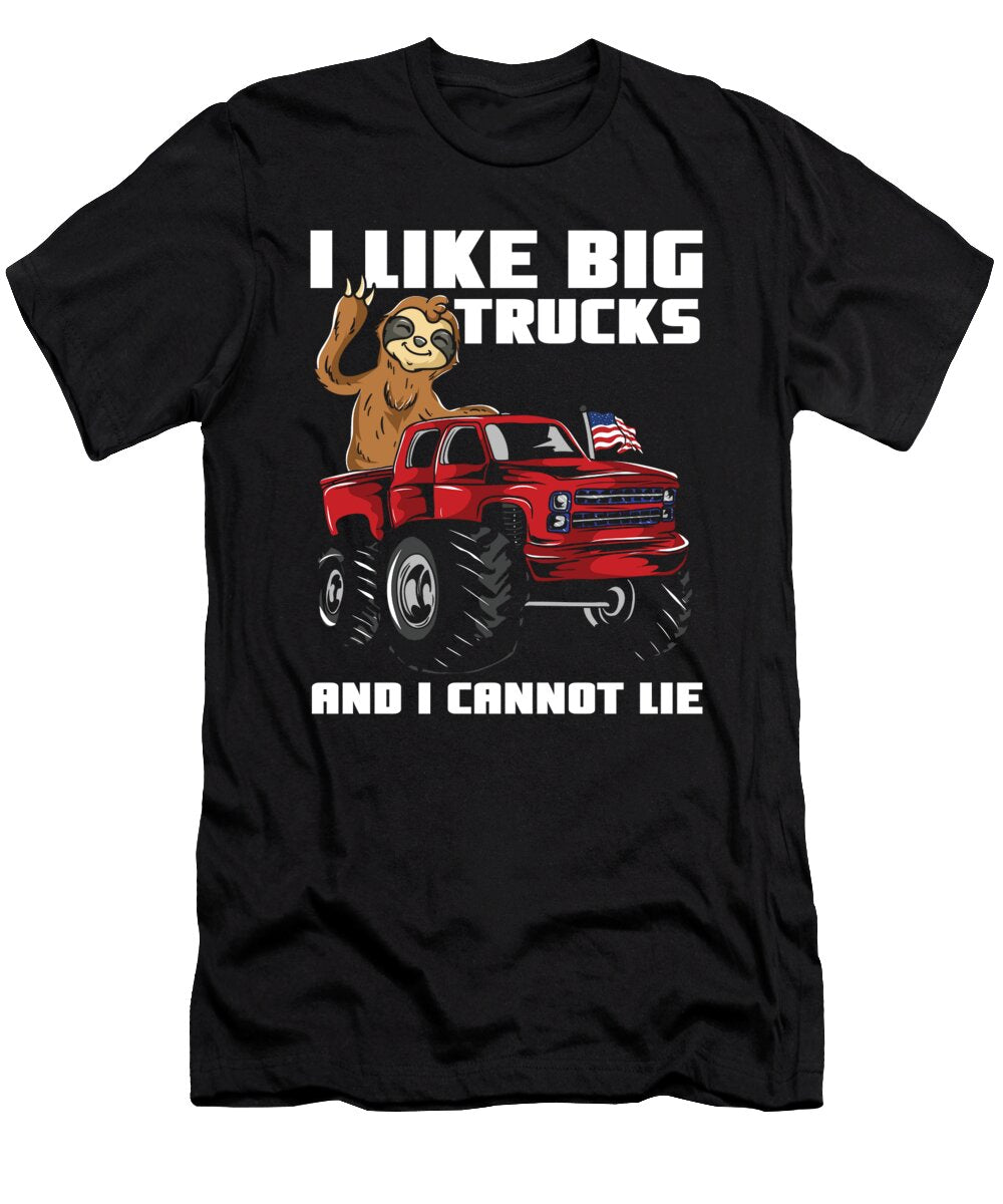 I Like Big Trucks and I Cannot Lie Sloth Alessandra Roth T-Shirt
