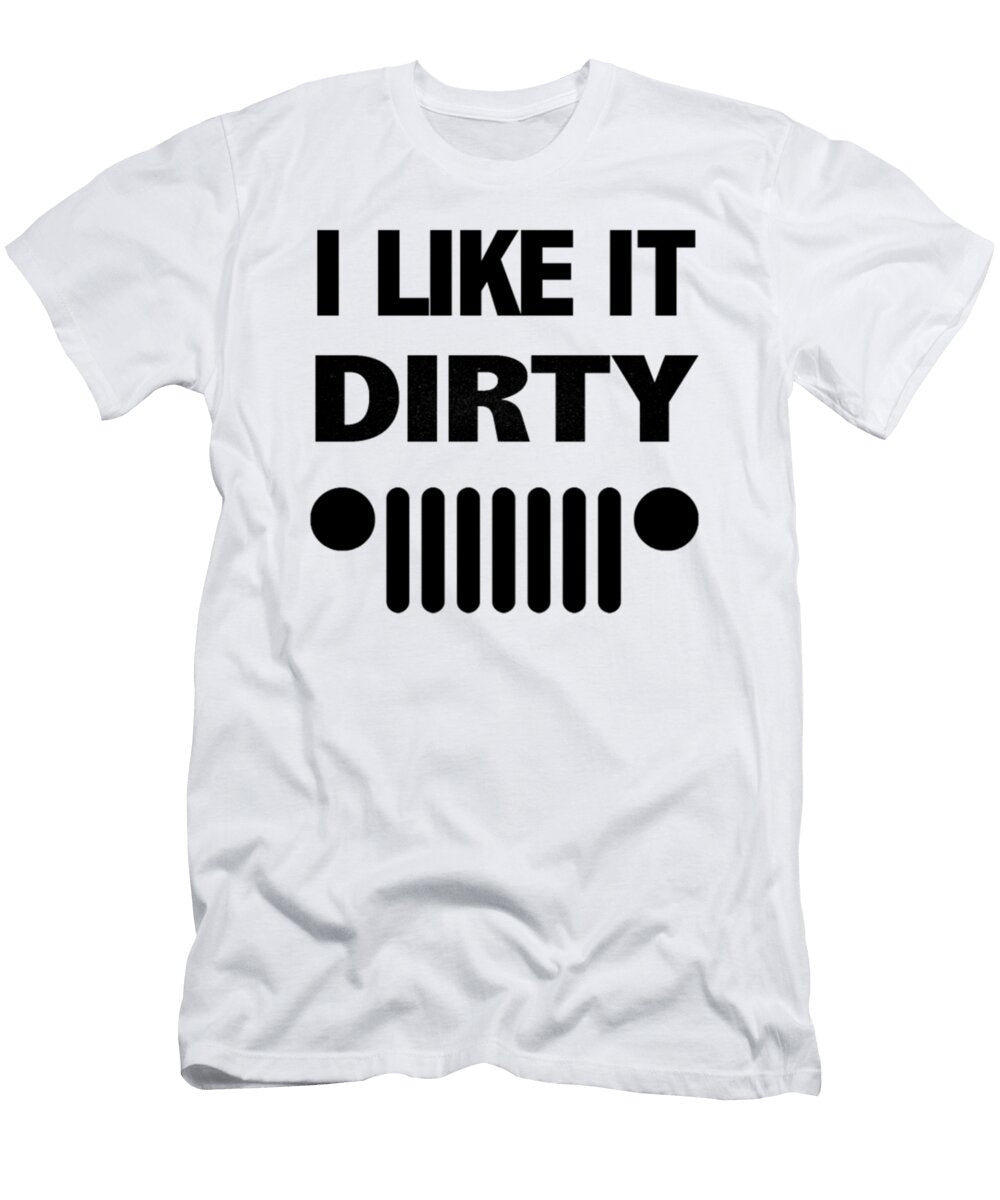 I Like It Dirty Jeep Tinh Tran Le Thanh T-Shirt