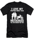 I Love My Partner More Than Motocross Yes She Bought Me This Funny Motocross Lisa Stronzi T-Shirt