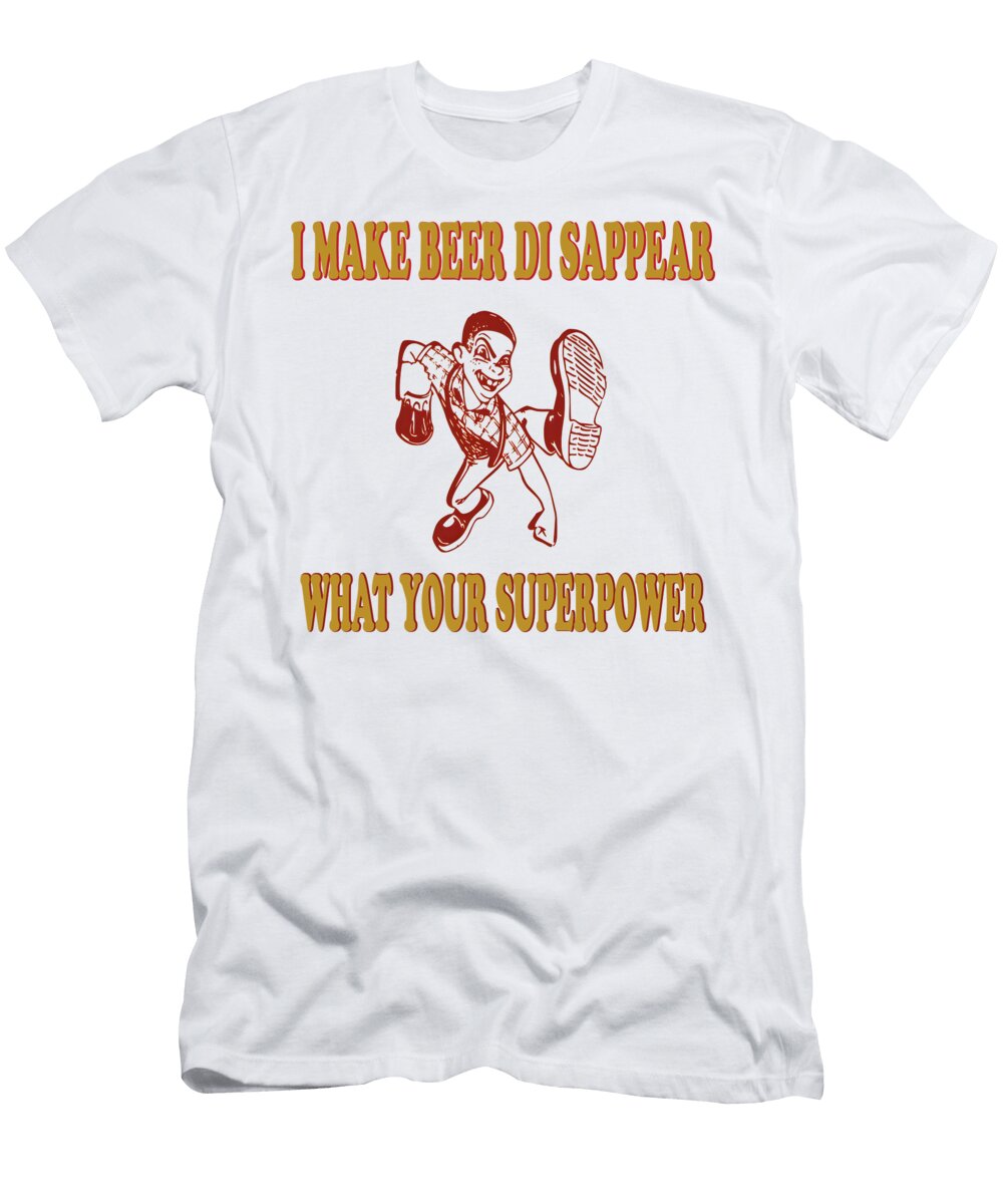 I Make Beer Disappear What Your Superpower Aixa Urur T-Shirt