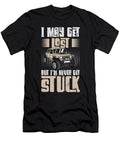 I May Get Lost But Ill Never Get Stuck Off Road Racing Rock Crawling Toms Store T-Shirt
