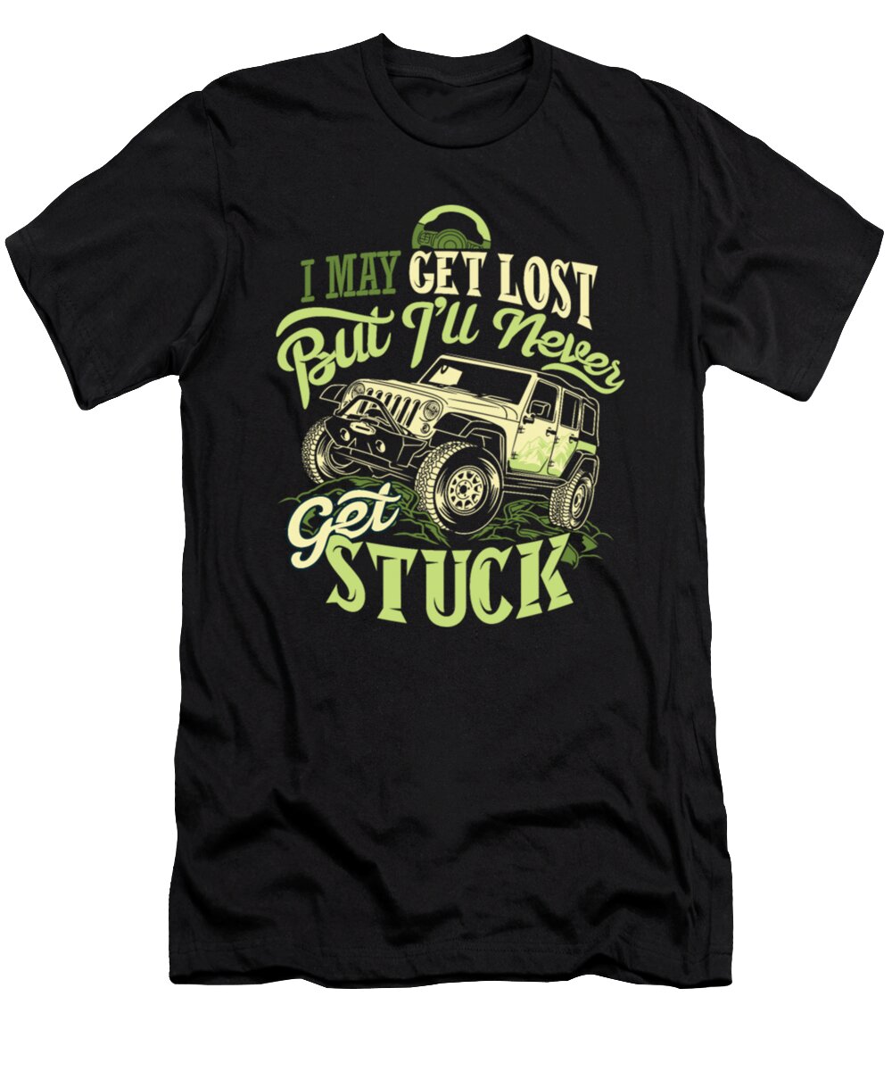 I May Get Lost But Ill Never Get Stuck Tinh Tran Le Thanh T-Shirt