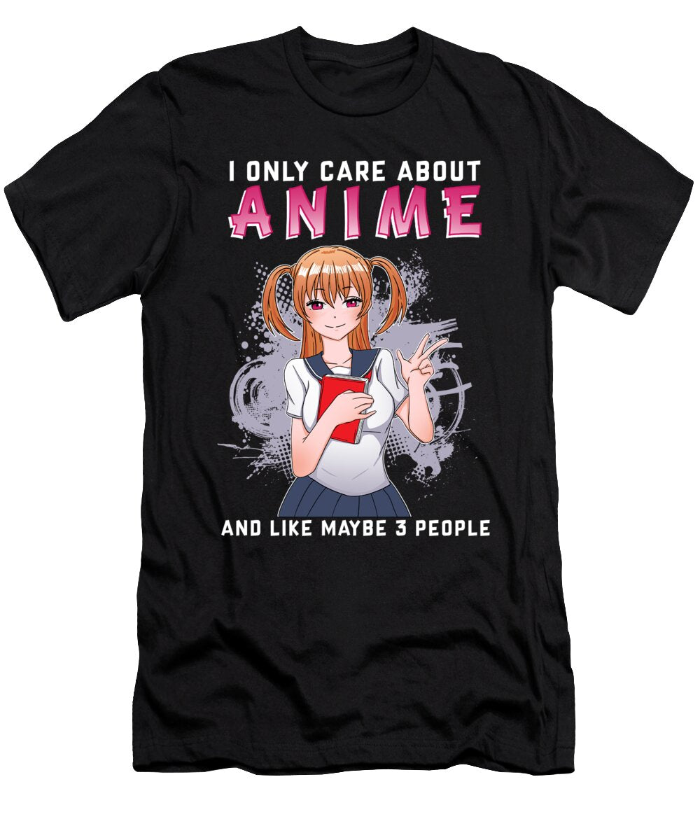I Only Care About Anime and Maybe 3 People Bi Nutz T-Shirt