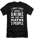 I Only Care About Anime Dnt Prints T-Shirt
