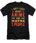 I Only Care About Anime Gift Idea Dnt Prints T-Shirt