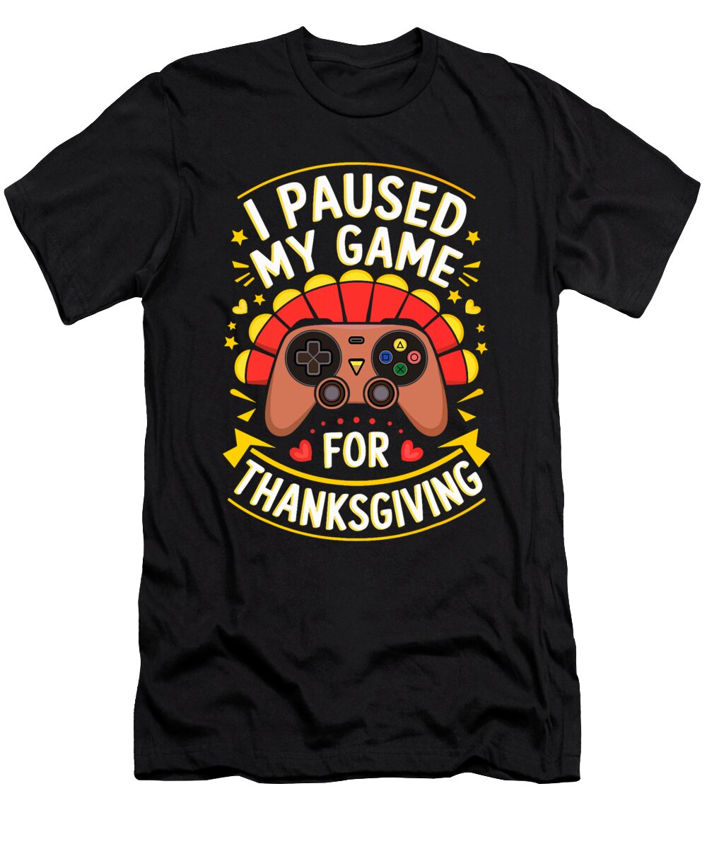 I Paused My Game for Thanksgiving Adult Studi Alex T-Shirt