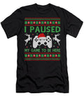 I Paused My Game to Be Here Christmas Vintage Gamer Boys Men Dnt Prints T-Shirt