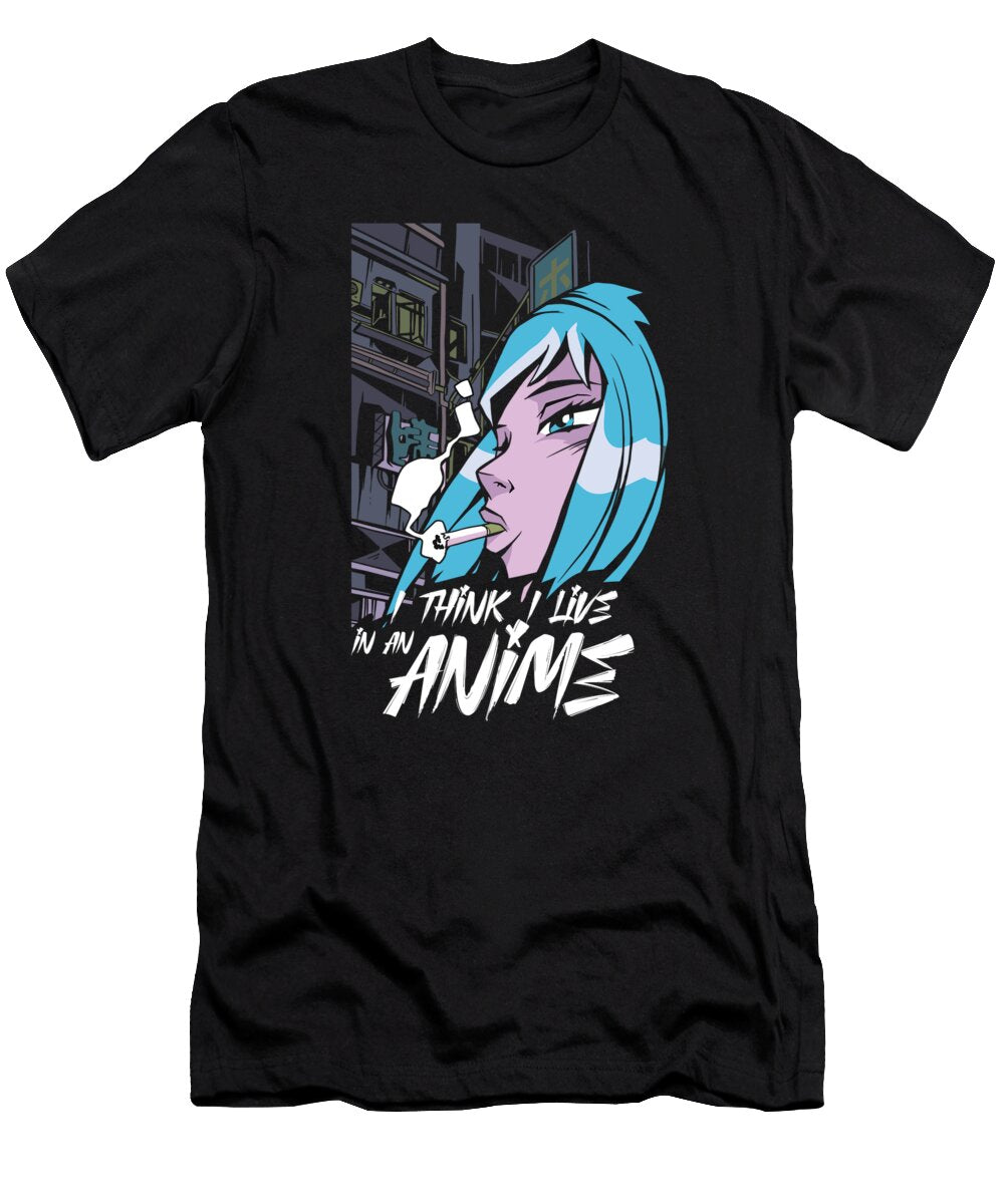 I Think I Live in an Anime Zorindesigns T-Shirt