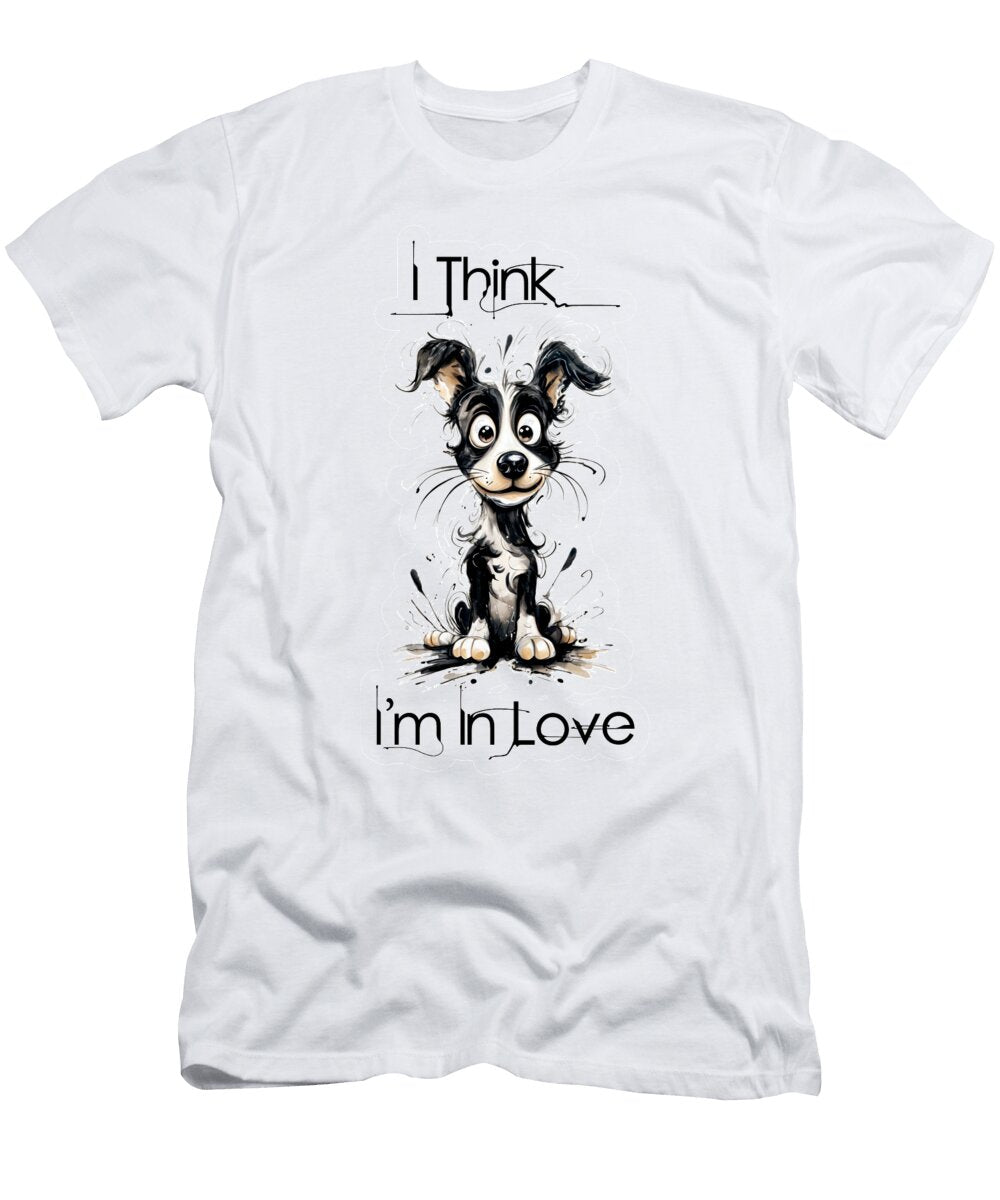 I Think Im in Love Funny Big Eyed Cartoon Dog Illustration Marian Voicu T-Shirt