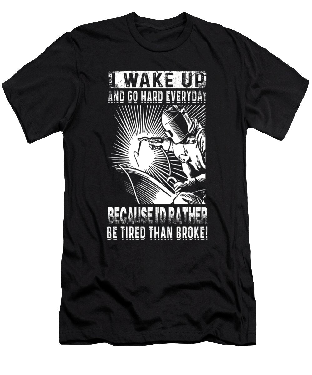 I Wake Up and Go Hard Everyday Because Id Rather Tinh Tran Le Thanh T-Shirt