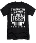 I Work to Support My Wifes Jeep Tinh Tran Le Thanh T-Shirt