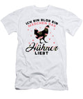 Ich Bin Blob Ein Huhnen Liebt Hen Chicken Farmer Florian Dold Art T-Shirt