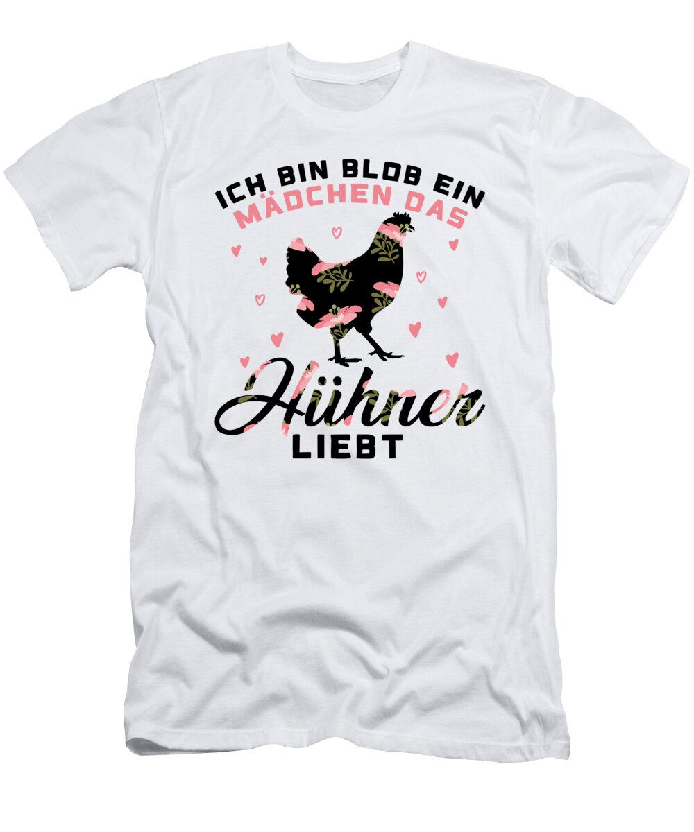 Ich Bin Blob Ein Huhnen Liebt Hen Chicken Farmer Florian Dold Art T-Shirt
